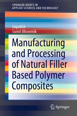 Abbildung von Jagadish / Bhowmik | Manufacturing and Processing of Natural Filler Based Polymer Composites | 1. Auflage | 2021 | beck-shop.de