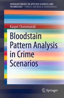 Abbildung von Choromanski | Bloodstain Pattern Analysis in Crime Scenarios | 1. Auflage | 2020 | beck-shop.de