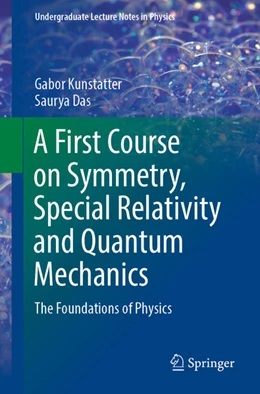 Abbildung von Kunstatter / Das | A First Course on Symmetry, Special Relativity and Quantum Mechanics | 1. Auflage | 2020 | beck-shop.de