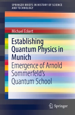 Abbildung von Eckert | Establishing Quantum Physics in Munich | 1. Auflage | 2020 | beck-shop.de