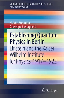 Abbildung von Goenner / Castagnetti | Establishing Quantum Physics in Berlin | 1. Auflage | 2021 | beck-shop.de
