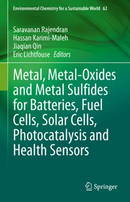 Abbildung von Rajendran / Karimi-Maleh | Metal, Metal-Oxides and Metal Sulfides for Batteries, Fuel Cells, Solar Cells, Photocatalysis and Health Sensors | 1. Auflage | 2021 | beck-shop.de