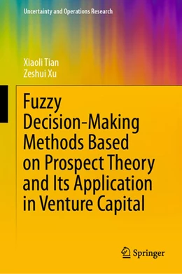 Abbildung von Tian / Xu | Fuzzy Decision-Making Methods Based on Prospect Theory and Its Application in Venture Capital | 1. Auflage | 2021 | beck-shop.de
