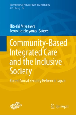 Abbildung von Miyazawa / Hatakeyama | Community-Based Integrated Care and the Inclusive Society | 1. Auflage | 2021 | beck-shop.de