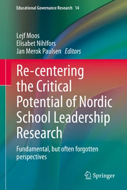 Abbildung von Moos / Nihlfors | Re-centering the Critical Potential of Nordic School Leadership Research | 1. Auflage | 2020 | beck-shop.de