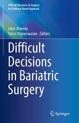 Abbildung von Alverdy / Vigneswaran | Difficult Decisions in Bariatric Surgery | 1. Auflage | 2020 | beck-shop.de