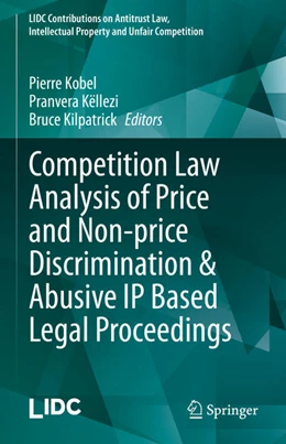 Abbildung von Kobel / Këllezi | Competition Law Analysis of Price and Non-price Discrimination & Abusive IP Based Legal Proceedings | 1. Auflage | 2021 | beck-shop.de