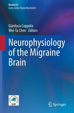 Abbildung von Coppola / Chen | Neurophysiology of the Migraine Brain | 1. Auflage | 2020 | beck-shop.de