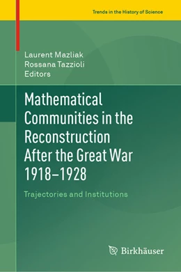 Abbildung von Mazliak / Tazzioli | Mathematical Communities in the Reconstruction After the Great War 1918-1928 | 1. Auflage | 2021 | beck-shop.de