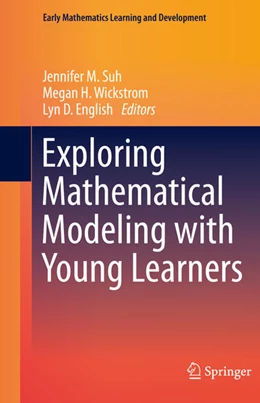 Abbildung von Suh / Wickstrom | Exploring Mathematical Modeling with Young Learners | 1. Auflage | 2021 | beck-shop.de