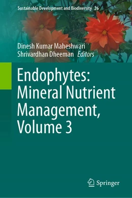 Abbildung von Maheshwari / Dheeman | Endophytes: Mineral Nutrient Management, Volume 3 | 1. Auflage | 2021 | beck-shop.de