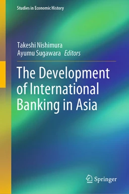Abbildung von Nishimura / Sugawara | The Development of International Banking in Asia | 1. Auflage | 2020 | beck-shop.de