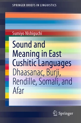 Abbildung von Nishiguchi | Sound and Meaning in East Cushitic Languages | 1. Auflage | 2021 | beck-shop.de