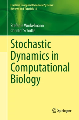 Abbildung von Winkelmann / Schütte | Stochastic Dynamics in Computational Biology | 1. Auflage | 2021 | beck-shop.de
