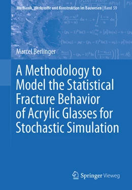 Abbildung von Berlinger | A Methodology to Model the Statistical Fracture Behavior of Acrylic Glasses for Stochastic Simulation | 1. Auflage | 2021 | beck-shop.de