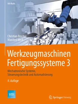 Abbildung von Brecher / Weck | Werkzeugmaschinen Fertigungssysteme 3 | 9. Auflage | 2021 | beck-shop.de