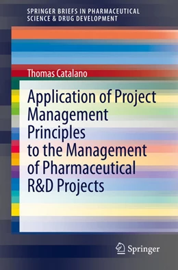 Abbildung von Catalano | Application of Project Management Principles to the Management of Pharmaceutical R&D Projects | 1. Auflage | 2020 | beck-shop.de