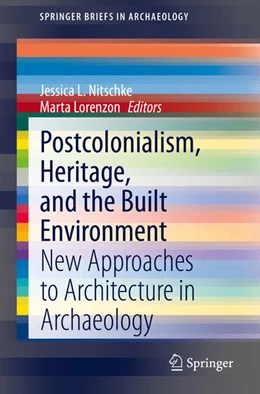 Abbildung von Nitschke / Lorenzon | Postcolonialism, Heritage, and the Built Environment | 1. Auflage | 2021 | beck-shop.de