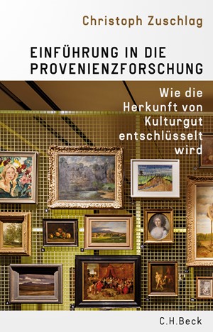Cover: Christoph Zuschlag, Einführung in die Provenienzforschung