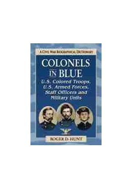 Abbildung von Colonels in Blue-U.S. Colored Troops, U.S. Armed Forces, Staff Officers and Military Units | 1. Auflage | 2021 | beck-shop.de
