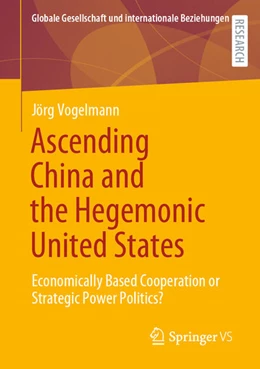 Abbildung von Vogelmann | Ascending China and the Hegemonic United States | 1. Auflage | 2020 | beck-shop.de