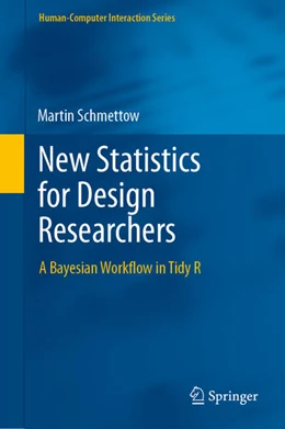 Abbildung von Schmettow | New Statistics for Design Researchers | 1. Auflage | 2021 | beck-shop.de