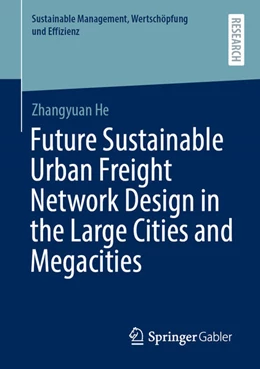 Abbildung von He | Future Sustainable Urban Freight Network Design in the Large Cities and Megacities | 1. Auflage | 2021 | beck-shop.de