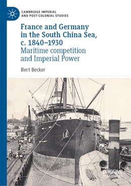 Abbildung von Becker | France and Germany in the South China Sea, c. 1840-1930 | 1. Auflage | 2021 | beck-shop.de