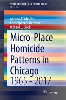 Abbildung von Wheeler / Herrmann | Micro-Place Homicide Patterns in Chicago | 1. Auflage | 2020 | beck-shop.de