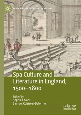 Abbildung von Chiari / Cuisinier-Delorme | Spa Culture and Literature in England, 1500-1800 | 1. Auflage | 2021 | beck-shop.de