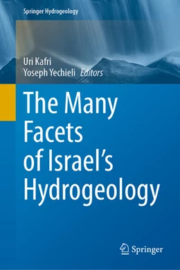 Abbildung von Kafri / Yechieli | The Many Facets of Israel's Hydrogeology | 1. Auflage | 2020 | beck-shop.de