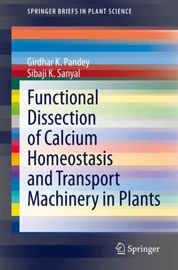 Abbildung von Pandey / Sanyal | Functional Dissection of Calcium Homeostasis and Transport Machinery in Plants | 1. Auflage | 2020 | beck-shop.de