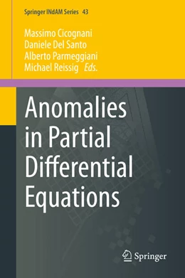 Abbildung von Cicognani / Del Santo | Anomalies in Partial Differential Equations | 1. Auflage | 2021 | beck-shop.de