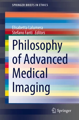 Abbildung von Lalumera / Fanti | Philosophy of Advanced Medical Imaging | 1. Auflage | 2021 | beck-shop.de