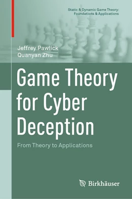 Abbildung von Pawlick / Zhu | Game Theory for Cyber Deception | 1. Auflage | 2021 | beck-shop.de