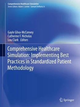Abbildung von Gliva-McConvey / Nicholas | Comprehensive Healthcare Simulation: Implementing Best Practices in Standardized Patient Methodology | 1. Auflage | 2020 | beck-shop.de