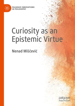 Abbildung von Miscevic | Curiosity as an Epistemic Virtue | 1. Auflage | 2020 | beck-shop.de