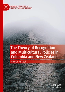 Abbildung von Pirsoul | The Theory of Recognition and Multicultural Policies in Colombia and New Zealand | 1. Auflage | 2020 | beck-shop.de