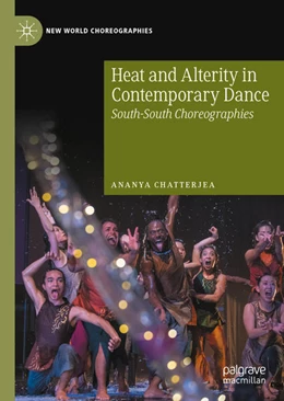 Abbildung von Chatterjea | Heat and Alterity in Contemporary Dance | 1. Auflage | 2020 | beck-shop.de