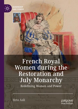 Abbildung von Aali | French Royal Women during the Restoration and July Monarchy | 1. Auflage | 2021 | beck-shop.de