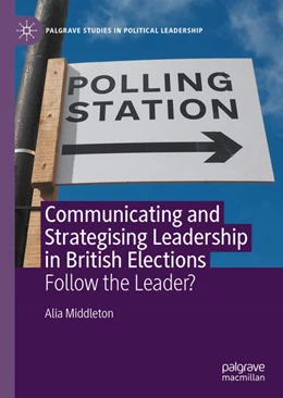 Abbildung von Middleton | Communicating and Strategising Leadership in British Elections | 1. Auflage | 2021 | beck-shop.de
