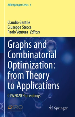 Abbildung von Gentile / Stecca | Graphs and Combinatorial Optimization: from Theory to Applications | 1. Auflage | 2021 | beck-shop.de