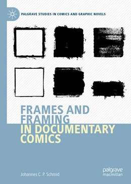 Abbildung von Schmid | Frames and Framing in Documentary Comics | 1. Auflage | 2021 | beck-shop.de