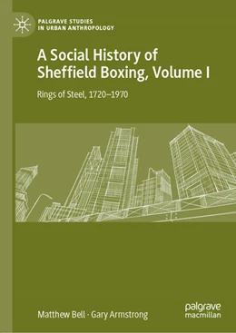 Abbildung von Bell / Armstrong | A Social History of Sheffield Boxing, Volume I | 1. Auflage | 2021 | beck-shop.de