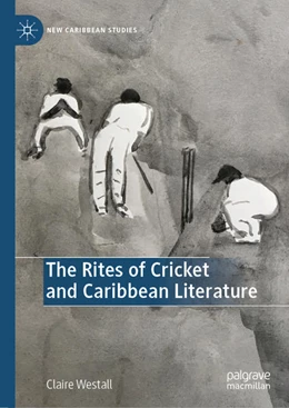 Abbildung von Westall | The Rites of Cricket and Caribbean Literature | 1. Auflage | 2021 | beck-shop.de