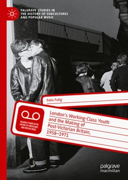 Abbildung von Fuhg | London's Working-Class Youth and the Making of Post-Victorian Britain, 1958-1971 | 1. Auflage | 2021 | beck-shop.de