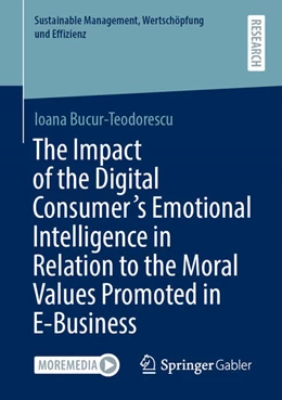 Abbildung von Bucur-Teodorescu | The Impact of the Digital Consumer's Emotional Intelligence in Relation to the Moral Values Promoted in E-Business | 1. Auflage | 2021 | beck-shop.de