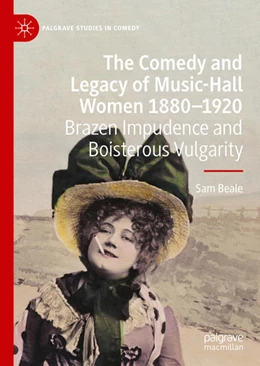 Abbildung von Beale | The Comedy and Legacy of Music-Hall Women 1880-1920 | 1. Auflage | 2020 | beck-shop.de