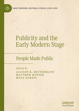 Abbildung von Deutermann / Hunter | Publicity and the Early Modern Stage | 1. Auflage | 2021 | beck-shop.de