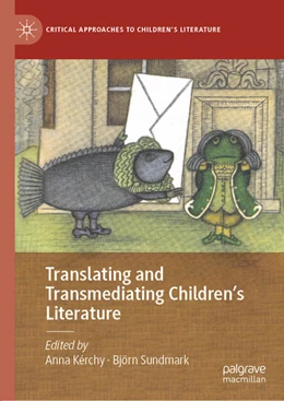 Abbildung von Kérchy / Sundmark | Translating and Transmediating Children's Literature | 1. Auflage | 2020 | beck-shop.de